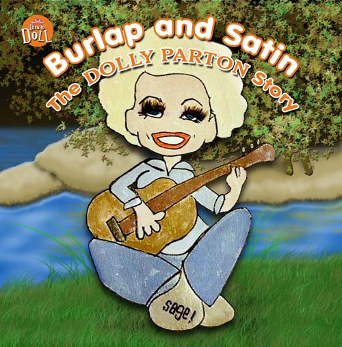 Burlap and Satin The Dolly Parton Story